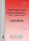 Information och kommunikation 1 Win7/Office 2010 : Lärobok