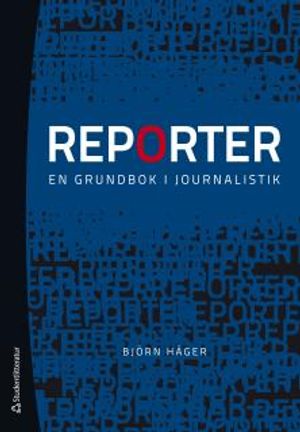 Reporter : en grundbok i journalistik |  2:e upplagan