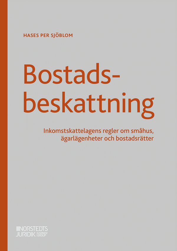 Bostadsbeskattning : inkomstskattelagens regler om småhus, ägarlägenheter och bostadsrätter | 1:a upplagan