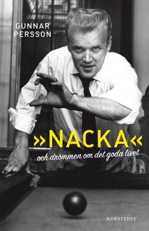 »Nacka« och drömmen om det goda livet | 1:a upplagan