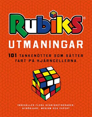 Rubiks utmaningar: 101 tankenötter som sätter fart på hjärncellerna | 1:a upplagan