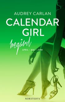 Calendar Girl. Begärd : april, maj, juni