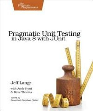 Pragmatic Unit Testing in Java 8 with JUnit | 1:a upplagan