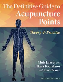 Definitive Guide To Acupuncture Points : Theory and Practice