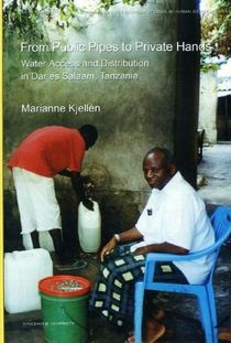 From public pipes to private hands : water access and distribution in Dar es Salaam, Tanzania