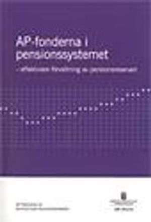 AP-fonderna i pensionssystemet. SOU 2012:53 : Effektivare förvaltning av pensionsreserven. Betänkande av Buffertkapitalsutrednin