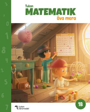 Tukan Matematik 1B Öva mera | 1:a upplagan