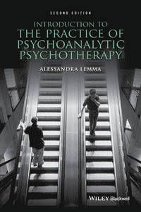 Introduction to the Practice of Psychoanalytic Psychotherapy - Alessandra Lemma - Upplaga 1