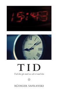 Tid. Vad den gör med oss och vi med den | 0:e upplagan