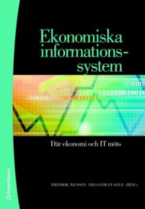 Ekonomiska informationssystem : där ekonomi och IT möts | 1:a upplagan