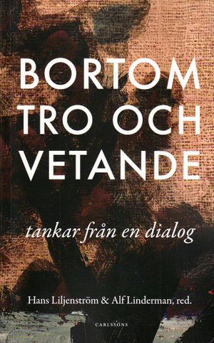 Bortom tro och vetande : tankar från en dialog | 1:a upplagan