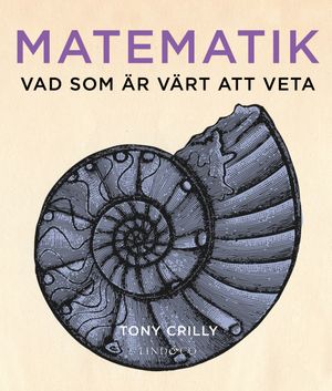 Matematik : Vad som är värt att veta | 1:a upplagan