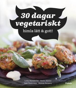 30 dagar vegetariskt ; himla lätt & gott! | 1:a upplagan