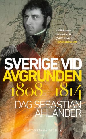 Sverige vid avgrunden. 1808-1814