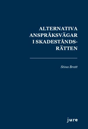 Alternativa anspråksvägar i skadeståndsrätten – Om förhållandet mellan kontrakts- och deliktsansvar i avtalsförhållanden och kon