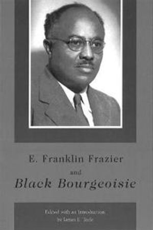 E. Franklin Frazier and Black Bourgeoisie