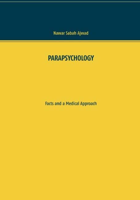 PARAPSYCHOLOGY : Facts and a Medical Approach | 1:a upplagan