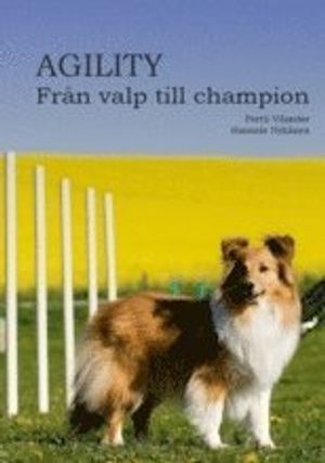 Agility : från valp till champion