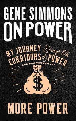 On Power : My Journey Through the Corridors of Power and How You Can Get Mo