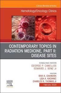 Contemporary Topics in Radiation Medicine, Pt II: Disease Sites , An Issue of Hematology/Oncology Clinics of North America | 0:e upplagan