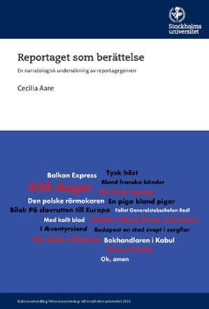 Reportaget som berättelse : En narratologisk undersökning av reportagegenren