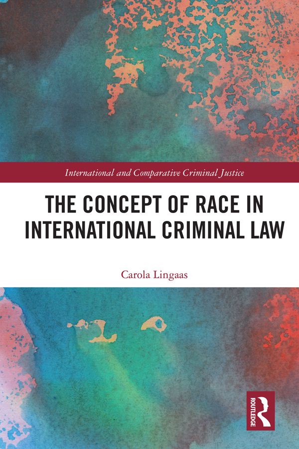 The Concept of Race in International Criminal Law | 1:a upplagan