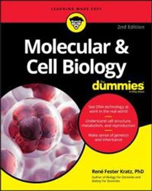 Molecular & Cell Biology For Dummies |  2:e upplagan