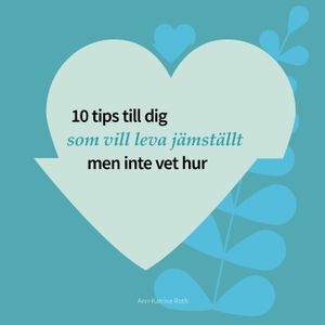 10 tips till dig som vill leva jämställt men inte vet hur | 1500:e upplagan