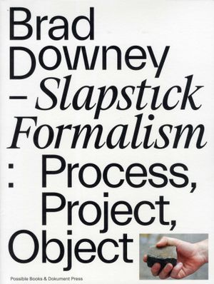 Slapstick Formalism: Downey Brad