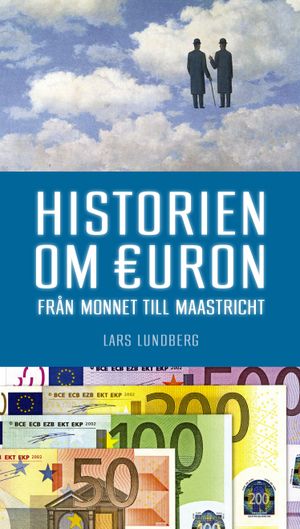 Historien om Euron : Från Monnet till Maastricht | 1:a upplagan