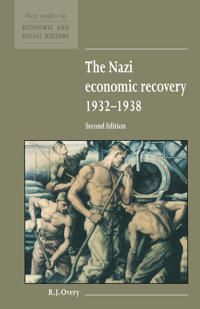 The Nazi Economic Recovery 1932–1938 | 3 002:a upplagan