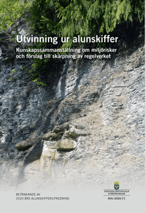 Utvinning ur alunskiffer. SOU 2020:71 Kunskapssammanställning av miljörisker och förslag till skärpning... : Betänkande från Alu
