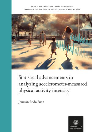 Statistical advancements in analyzing accelerometer-measured physical activity intensity | 1:a upplagan