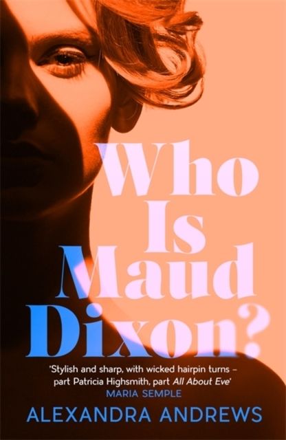 Who is Maud Dixon? - a wickedly twisty thriller with a character you'll nev | 0:e upplagan