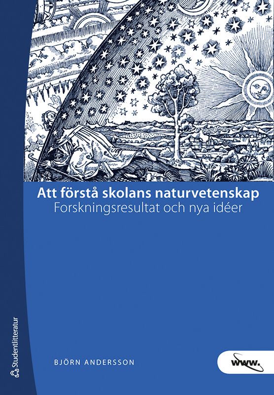 Att förstå skolans naturvetenskap - Forskningsresultat och nya idéer | 1:a upplagan