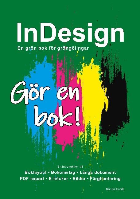 InDesign - En grön bok för gröngölingar : Gör en bok! | 1:a upplagan