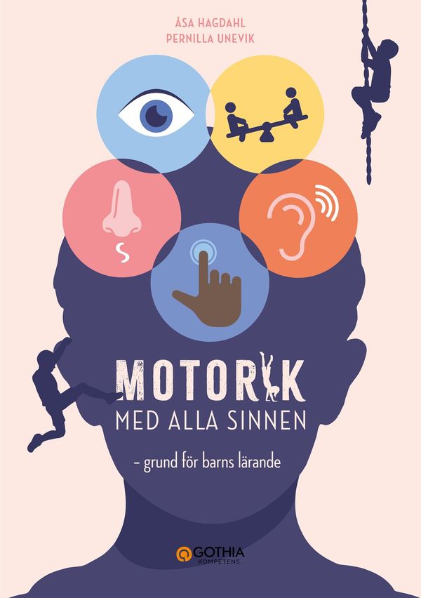 Motorik med alla sinnen : Grund för barns lärande | 1:a upplagan