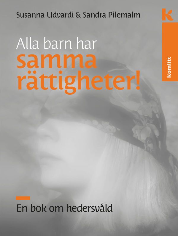 Alla barn har samma rättigheter – En bok om hedersvåld | 1:a upplagan