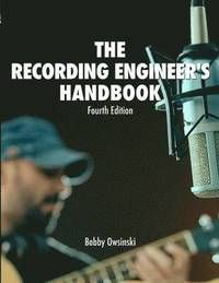 The Recording Engineer's Handbook 4th Edition | 0:e upplagan
