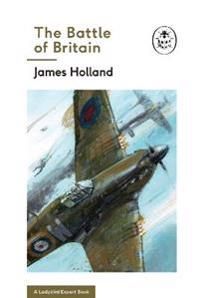 The Battle of Britain: Book 2 of the Ladybird Expert History of the Second World War | 0:e upplagan