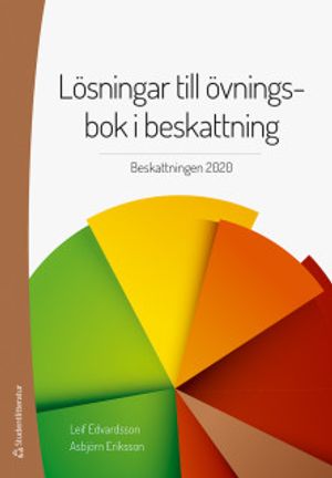 Lösningar till övningsbok i beskattning - Beskattningen 2020 | 40:e upplagan