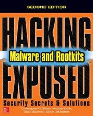 Hacking exposed malware & rootkits: security secrets and solutions, second