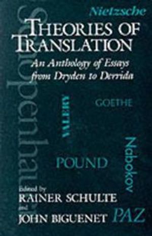 Theories of translation - an anthology of essays from dryden to derrida