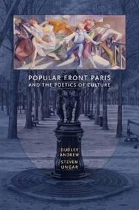 Popular Front Paris and the Poetics of Culture | 0:e upplagan