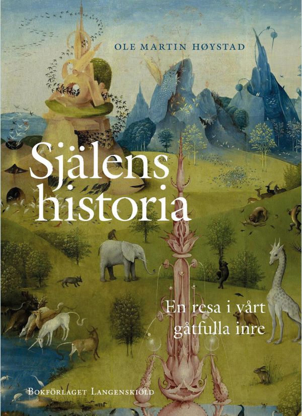 Själens historia. En resa i vårt gåtfulla inre | 0:e upplagan