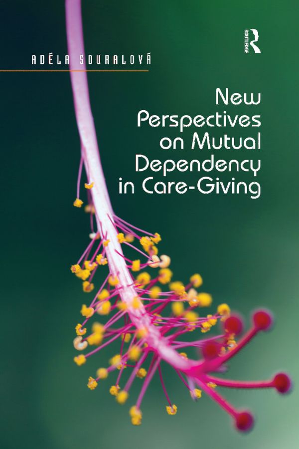 New Perspectives on Mutual Dependency in Care-Giving | 1:a upplagan