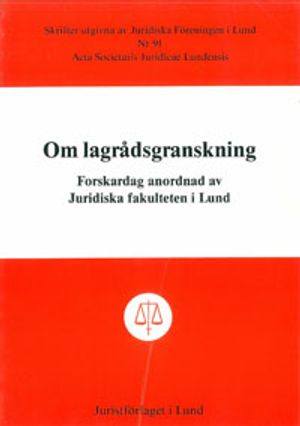 Om lagrådsgranskning Forskardag anordnad av Juridiska fakulteten i Lund