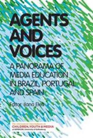 Agents and voices : a panorama of media education in Brazil, Portugal and Spain