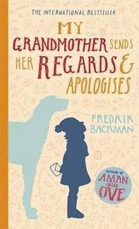 My Grandmother Sends Her Regard and Apologises