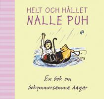 Helt och hållet Nalle Puh : en bok för bekymmersamma dagar